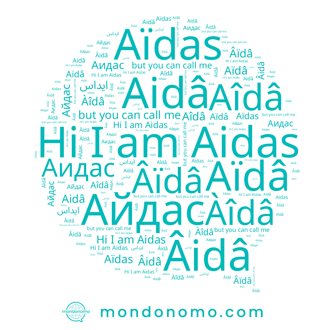 name Aïdâ, name Aîdâ, name Âidâ, name Айдас, name Aidas, name Aïdas, name Âïdâ, name Аидас, name Aidâ, name Àîdâ