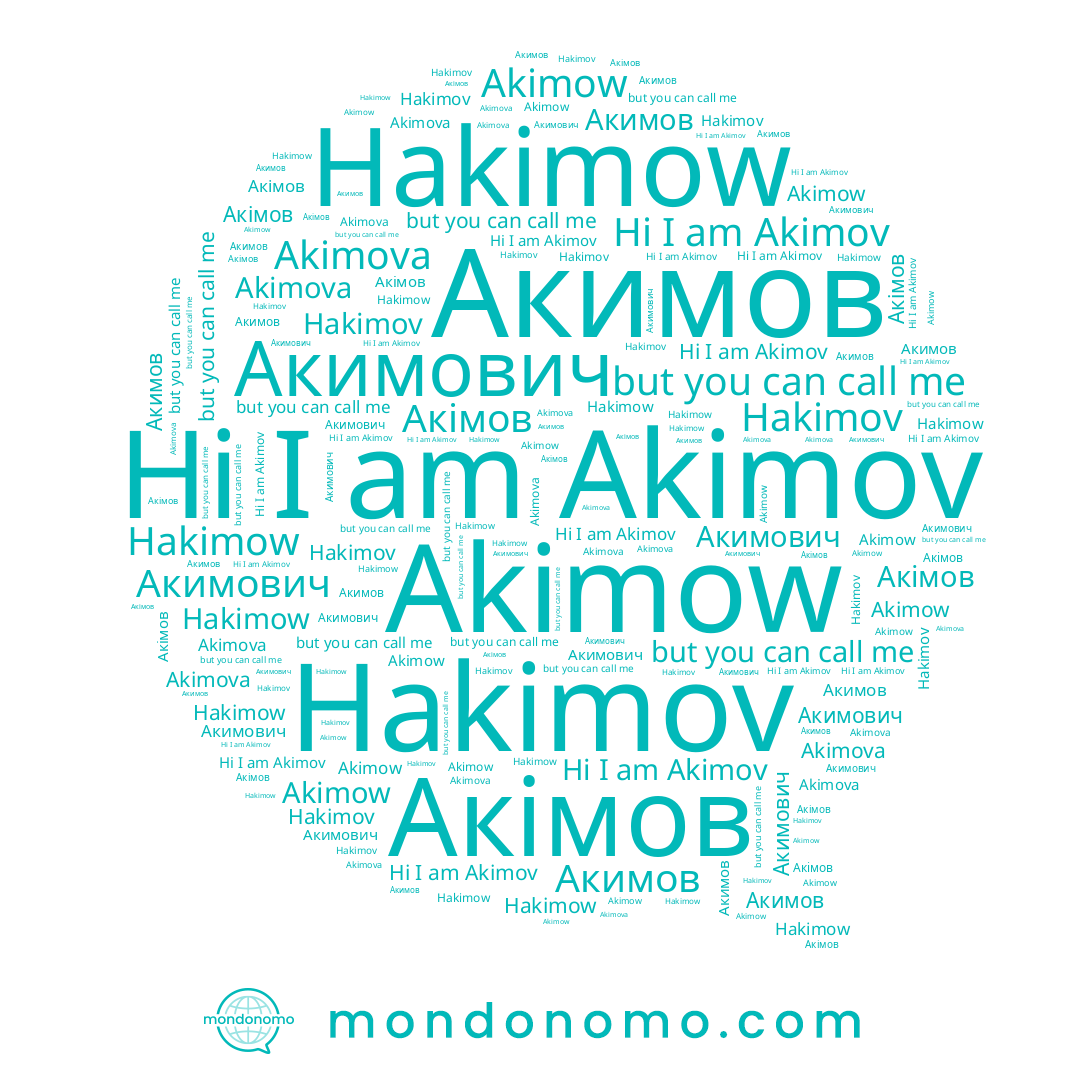 name Акимов, name Hakimow, name Акимович, name Akimov, name Акімов, name Hakimov, name Akimova, name Akimow