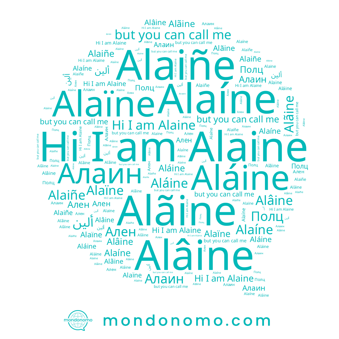 name Alãine, name Aláine, name Полц, name Alaíne, name Alaiñe, name Alaine, name Alaïne, name Alâine, name Ален, name Алаин, name ألين