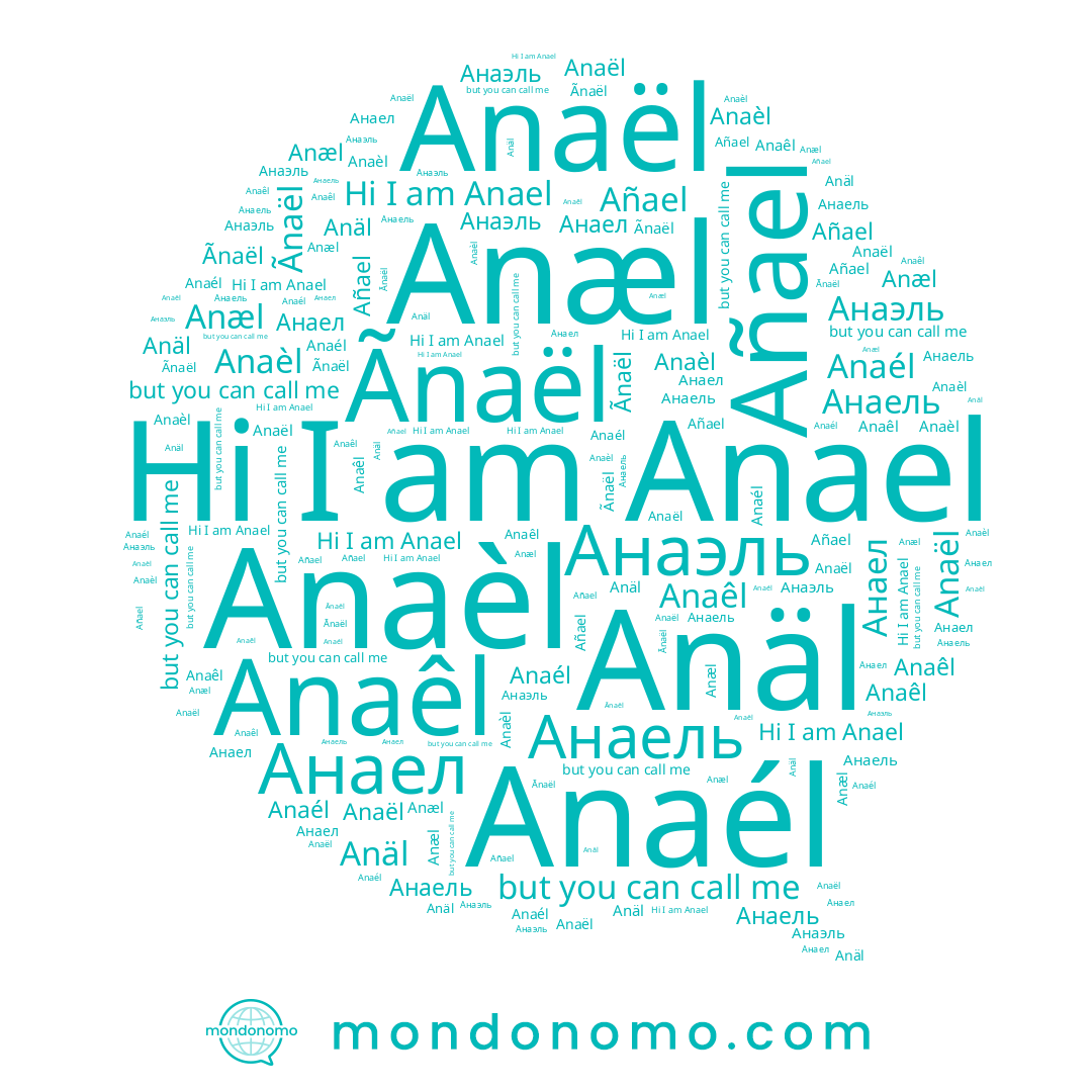 name Anaèl, name Anaël, name Анаэль, name Anael, name Анаел, name Anæl, name Anaêl, name Anaél, name Anäl, name Ãnaël, name Añael, name Анаель
