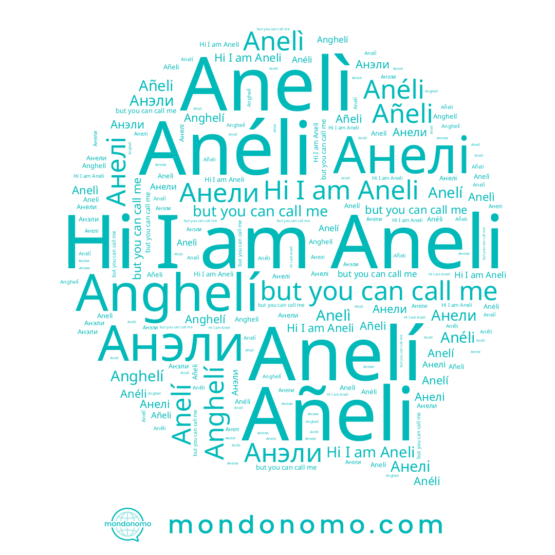 name Anghelí, name Anelí, name Añeli, name Aneli, name Анели, name Anelì, name Анелі, name Анэли, name Anéli