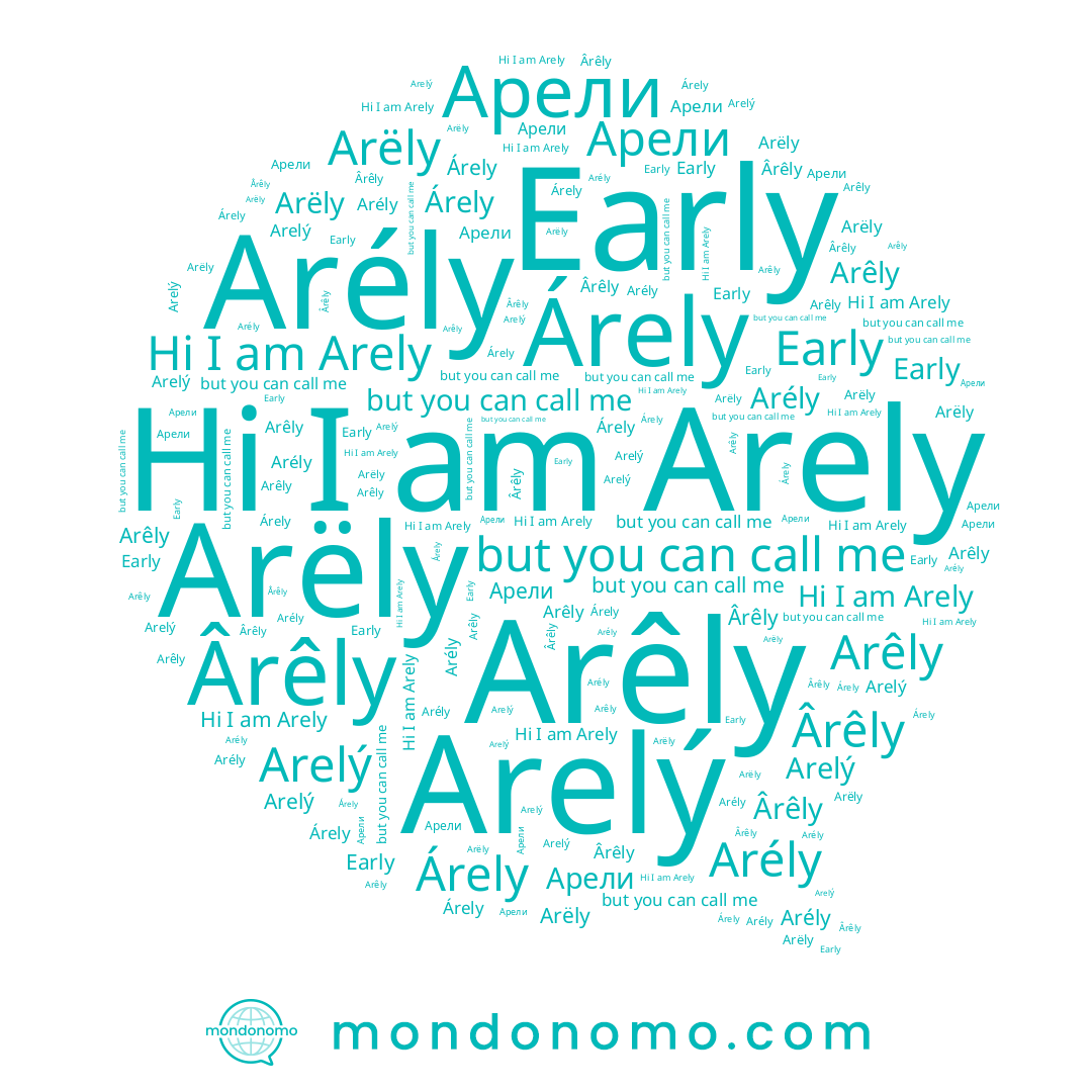 name Arëly, name Árely, name Ârêly, name Early, name Arély, name Arêly, name Arely, name Arelý, name Арели