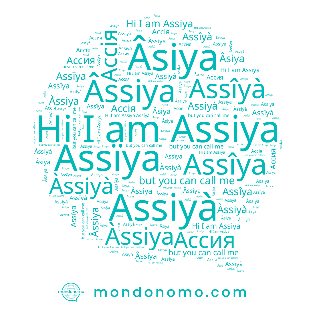 name Assîyà, name Âsiya, name Àssiya, name Assïya, name Assîya, name Assiya, name Ассия, name Àssiyà, name Ассія, name Assiyà, name Âssiya
