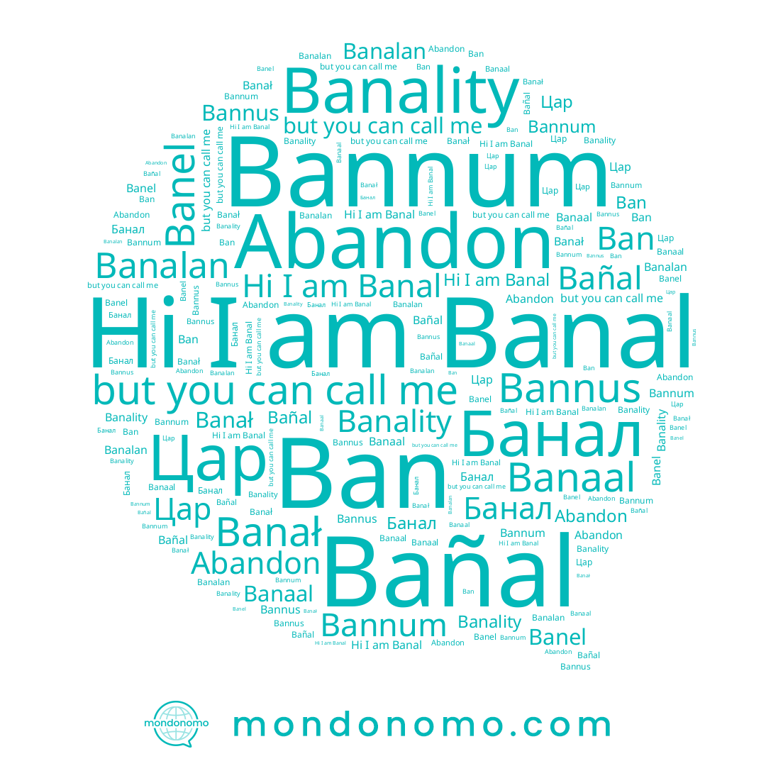 name Bañal, name Banality, name Bannus, name Banalan, name Банал, name Banaal, name Цар, name Ban, name Banel, name Banal