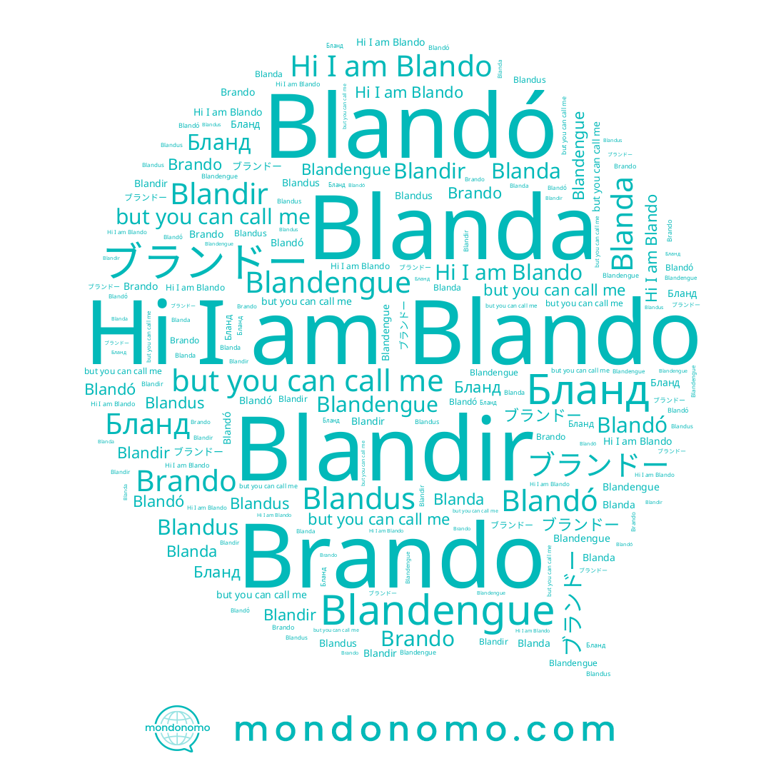 name Blandó, name Blandir, name Blandus, name Blandengue, name Бланд, name Brando, name Blando, name ブランドー, name Blanda