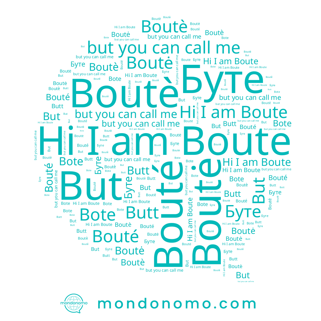 name Butt, name Boute, name But, name Boutè, name Bouté, name Bote, name Boutė, name Буте