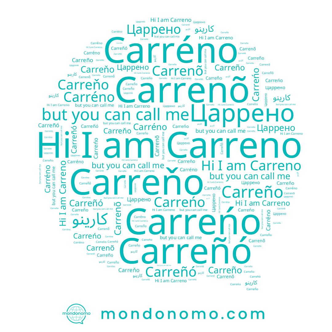 name Carreńo, name Carreňo, name Царрено, name Carreño, name Carréno, name Carrenõ, name Carreñó, name Carreno