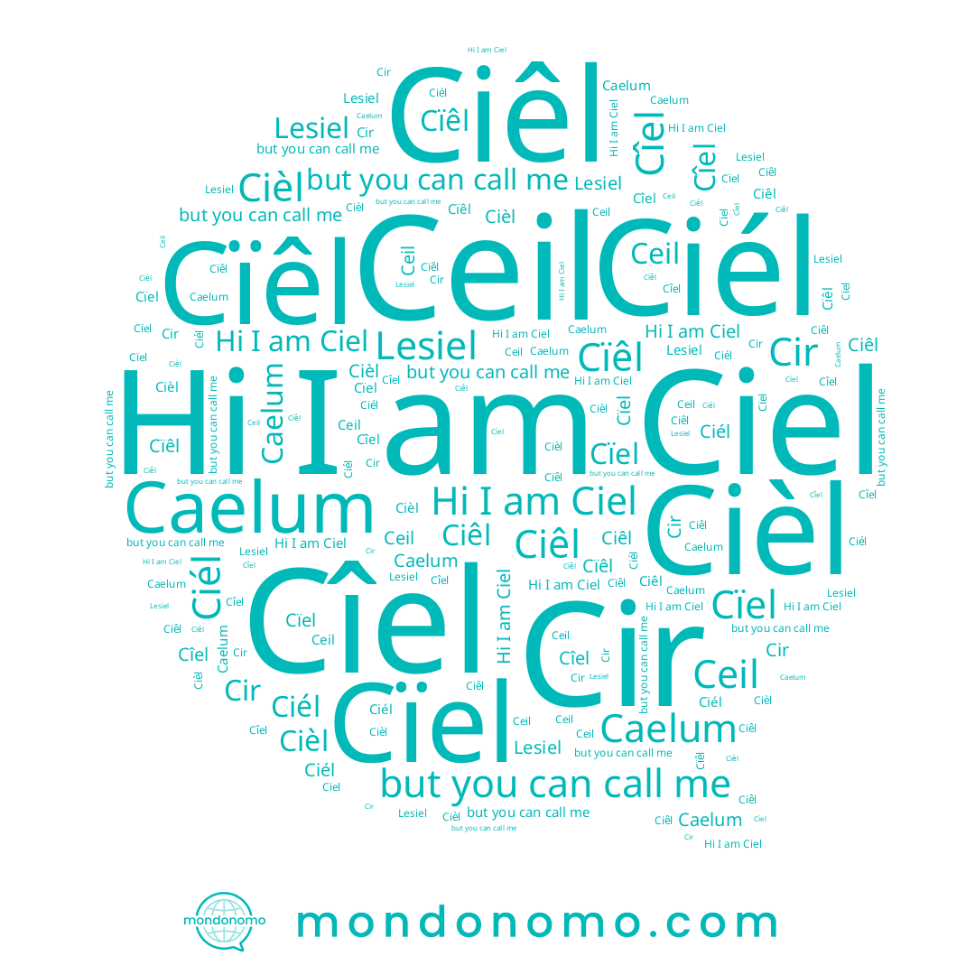name Ciel, name Ciêl, name Ceil, name Cïel, name Cïêl, name Cir, name Cièl, name Lesiel, name Cîel, name Ciél