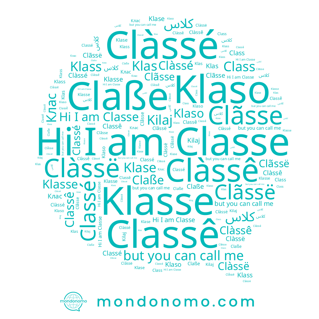 name Class, name Claße, name Klas, name Kilaj, name Classé, name Clãsse, name Clàssê, name Klaso, name کلاس, name Clàssé, name Clãssë, name Classe, name Клас, name كلاس, name Klase, name Clàssë, name Klass, name Classê