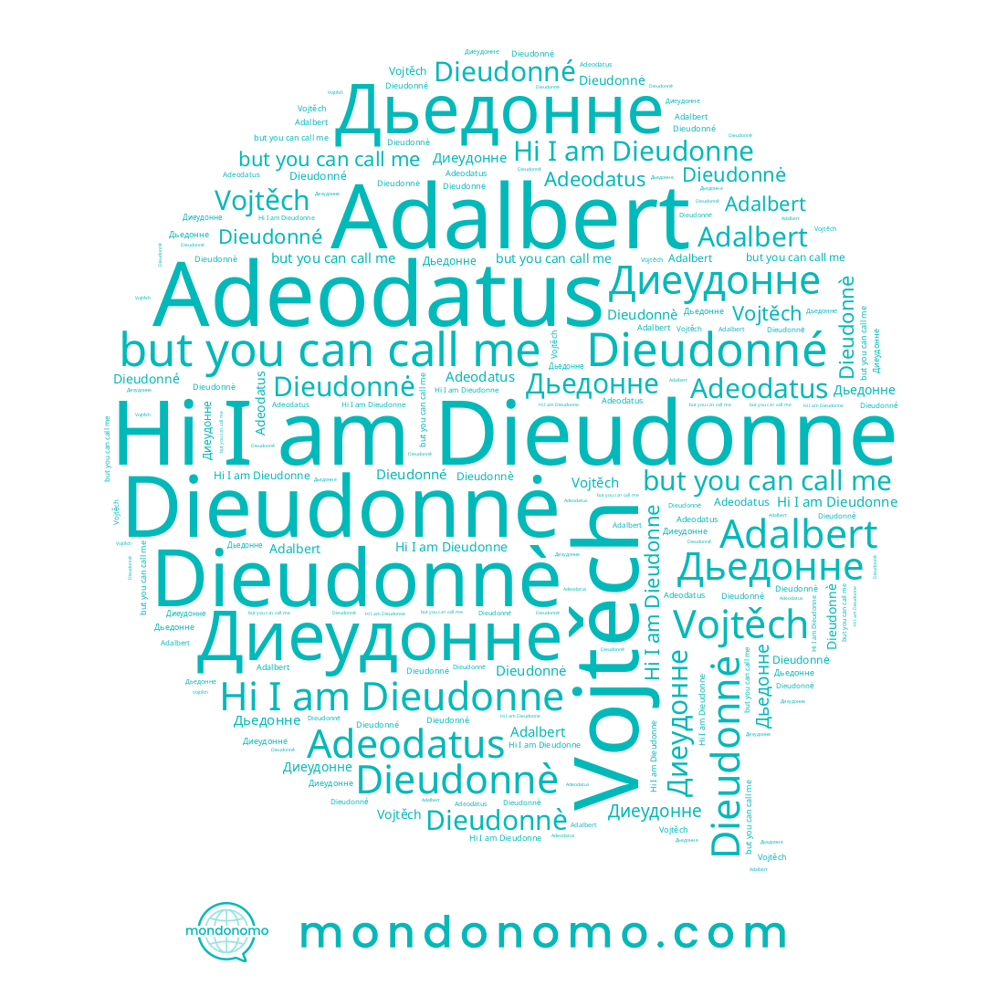 name Vojtěch, name Диеудонне, name Dieudonnè, name Dieudonné, name Dieudonne, name Adalbert, name Dieudonnė, name Adeodatus