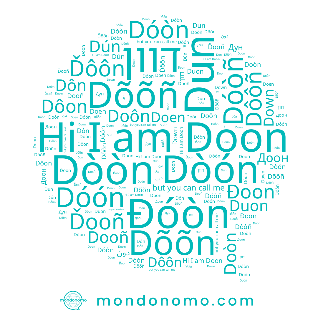 name Duon, name Dóón, name Doôn, name Dun, name Doòn, name Дун, name دون, name Ďôôn, name Doen, name Dóòn, name Dôôn, name Dòòn, name Dooñ, name Dõõñ, name דוון, name Dôn, name Dõõn, name Down, name Đóòn, name Dòón, name Доон, name Ďooñ, name Doon, name Dôôñ, name Dôon, name Đoon, name Dóòñ