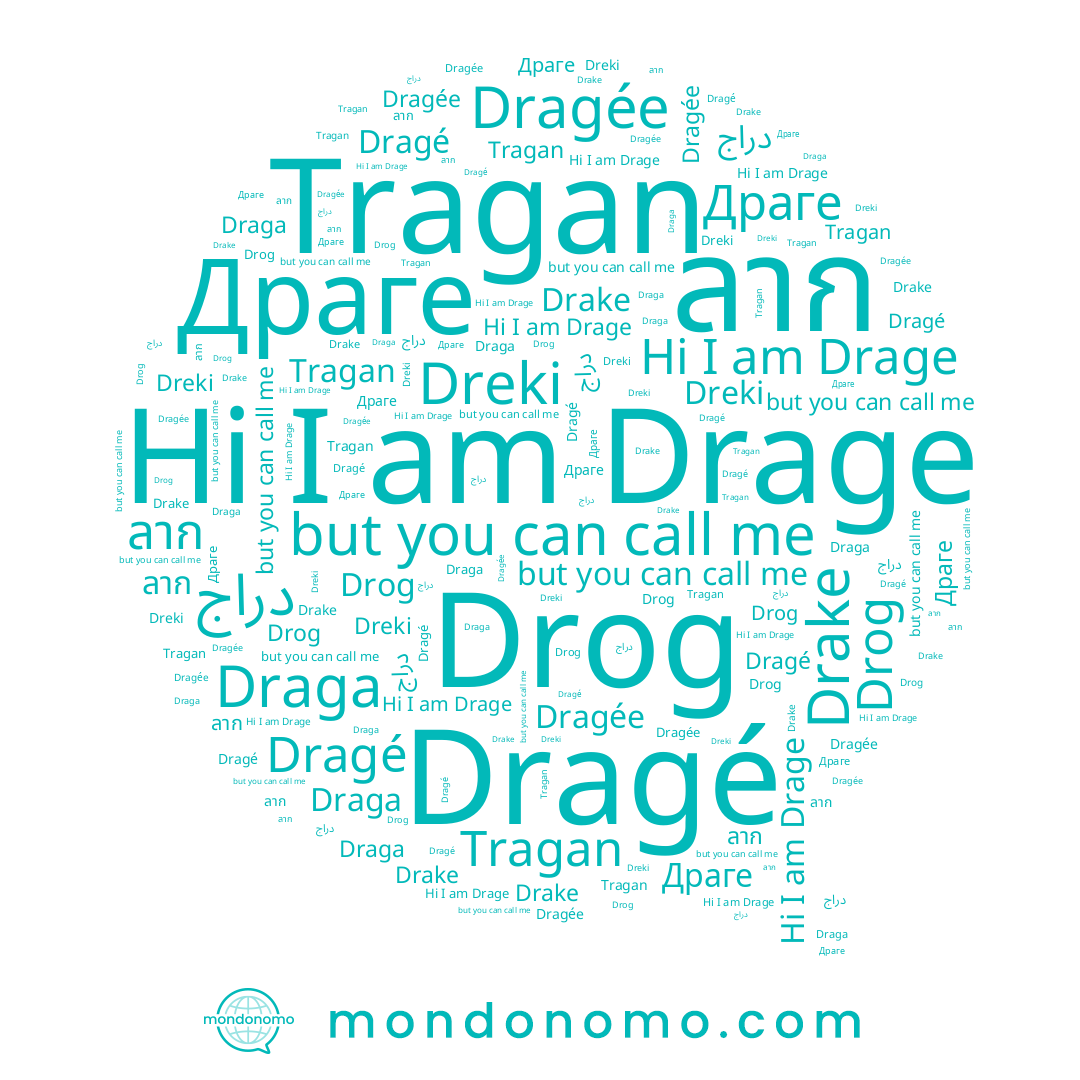 name Драге, name ลาก, name دراج, name Dragée, name Drage, name Tragan, name Dragé, name Draga, name Dreki, name Drake