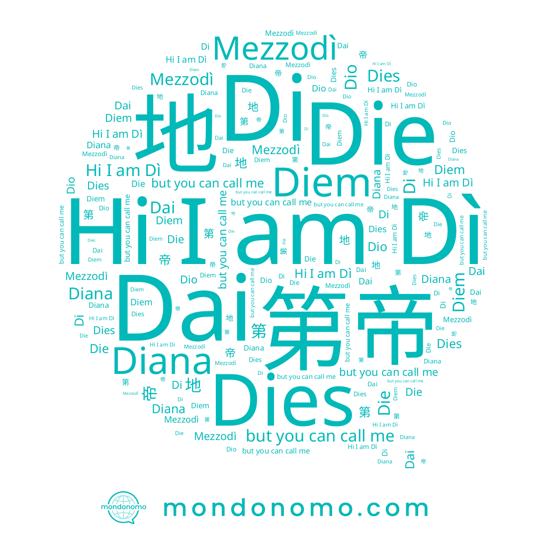 name Diana, name 帝, name Die, name Dio, name Di, name 第, name Dies, name Mezzodì, name Dai, name Dì, name 제, name 地, name Diem