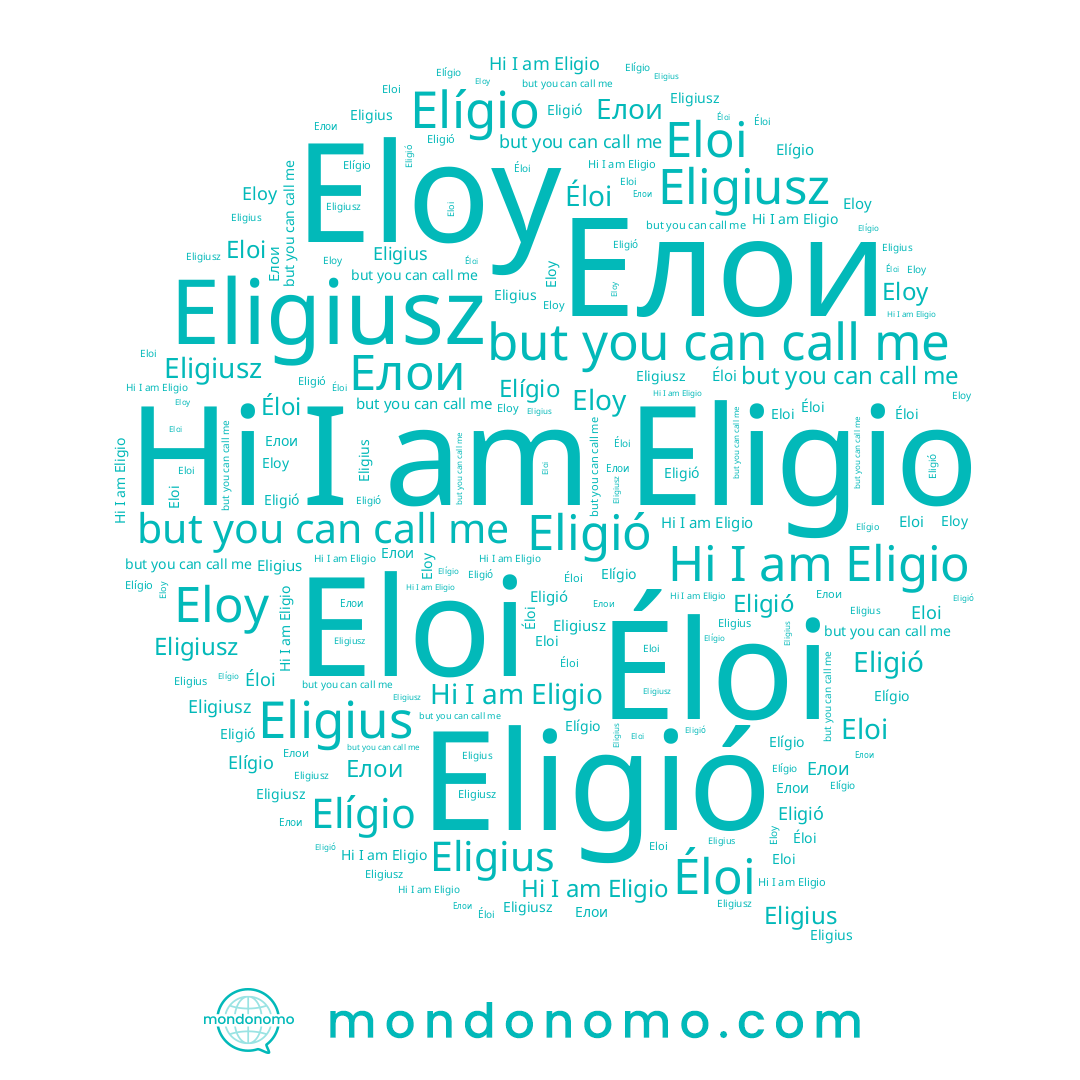 name Éloi, name Eloy, name Eligio, name Елои, name Eligius, name Elígio, name Eloi, name Eligió, name Eligiusz