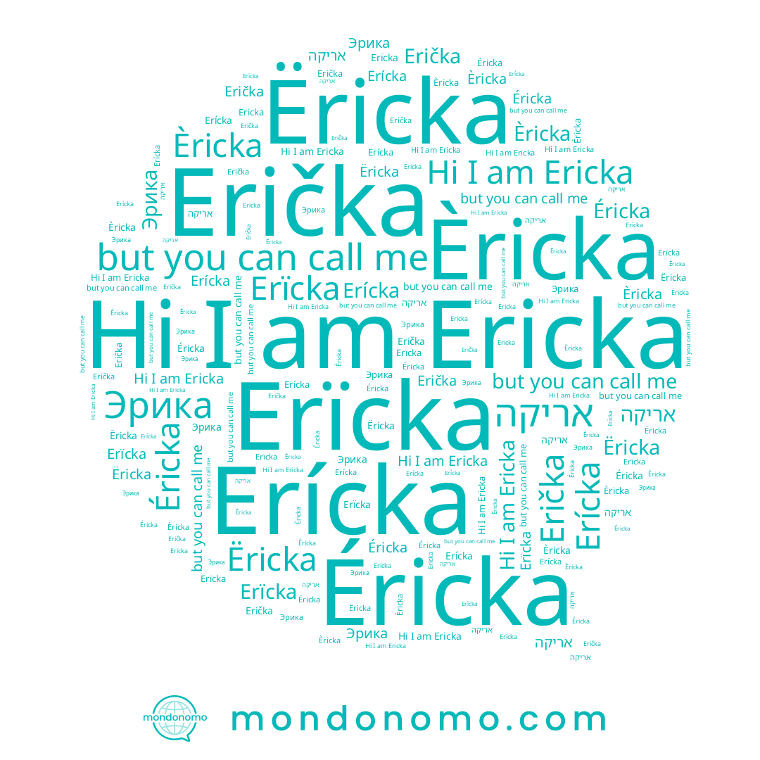 name Erička, name Эрика, name Erïcka, name Ericka, name אריקה, name Éricka, name Erícka, name Èricka, name Ëricka