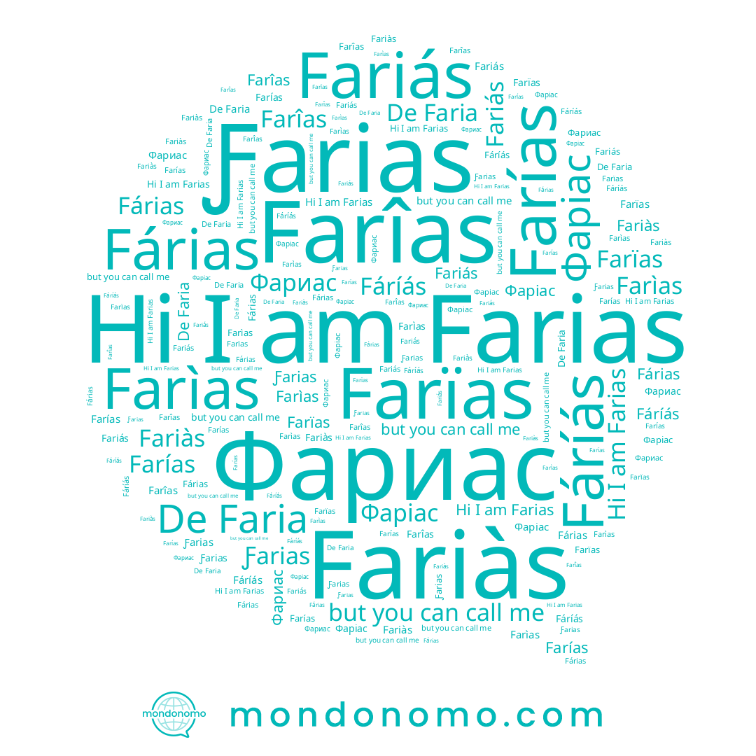 name Fariás, name Fariàs, name Farías, name Farìas, name Фариас, name Ƒarias, name Fárias, name Farïas, name Farias, name Farîas, name Fáríás, name Фаріас