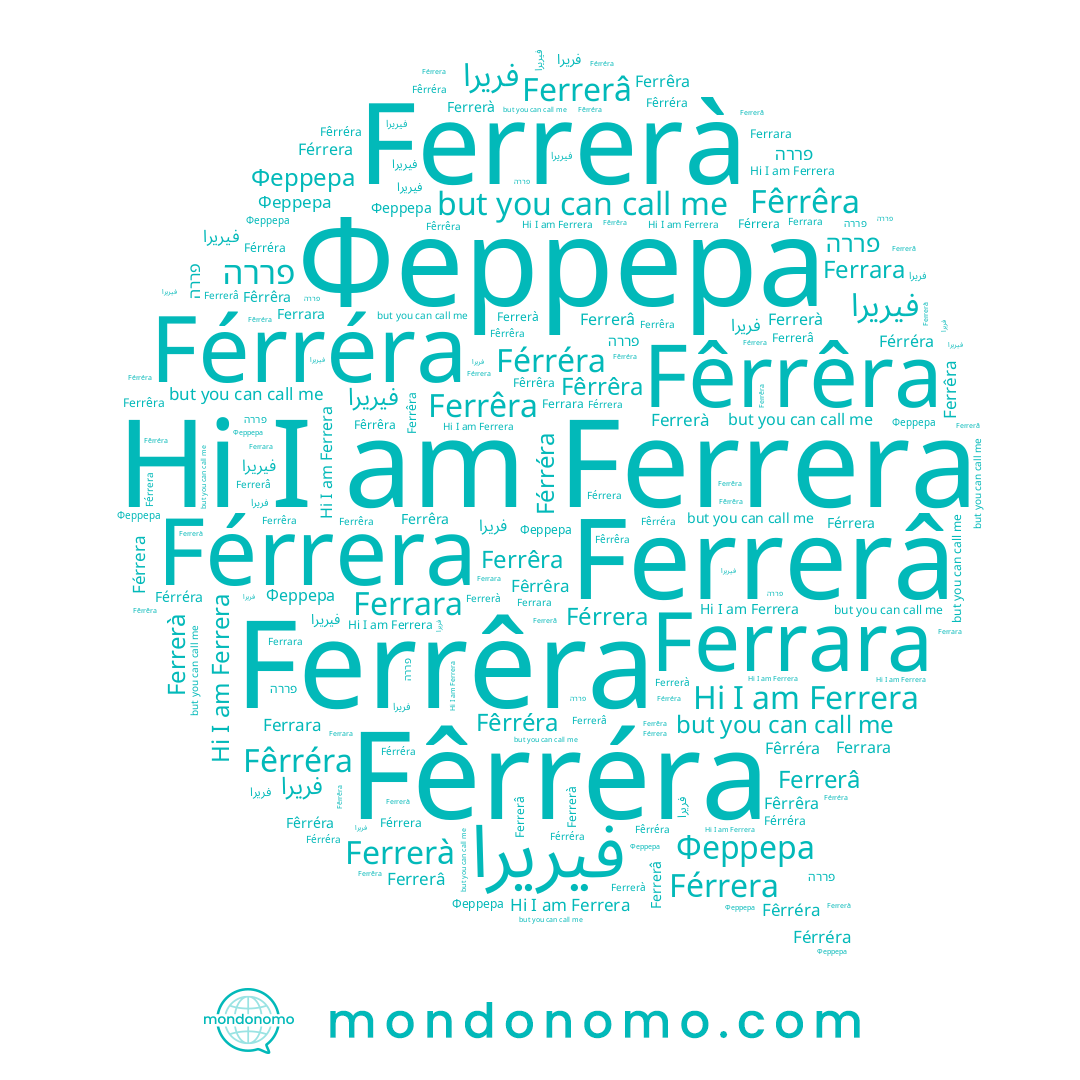 name Férrera, name Ferrerà, name Ferrerâ, name Fêrréra, name Férréra, name Ferrêra, name Fêrrêra, name פררה, name Ferrera, name Ferrara