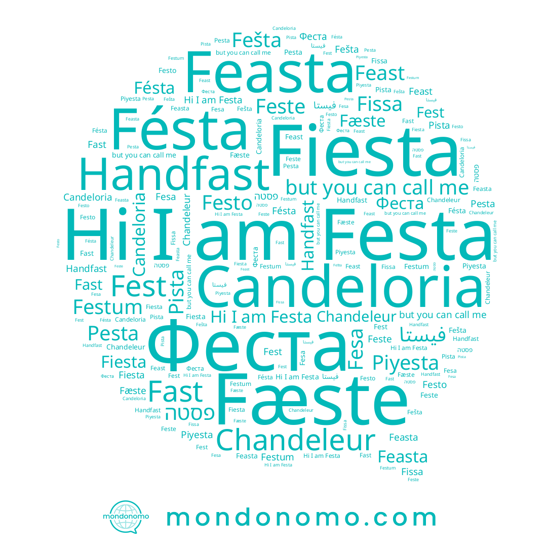 name Fast, name Fissa, name Festo, name Феста, name Feasta, name Candeloria, name Fest, name Feast, name Piyesta, name Fešta, name Feste, name Handfast, name Fæste, name Pesta, name Pista, name Festa, name Fésta