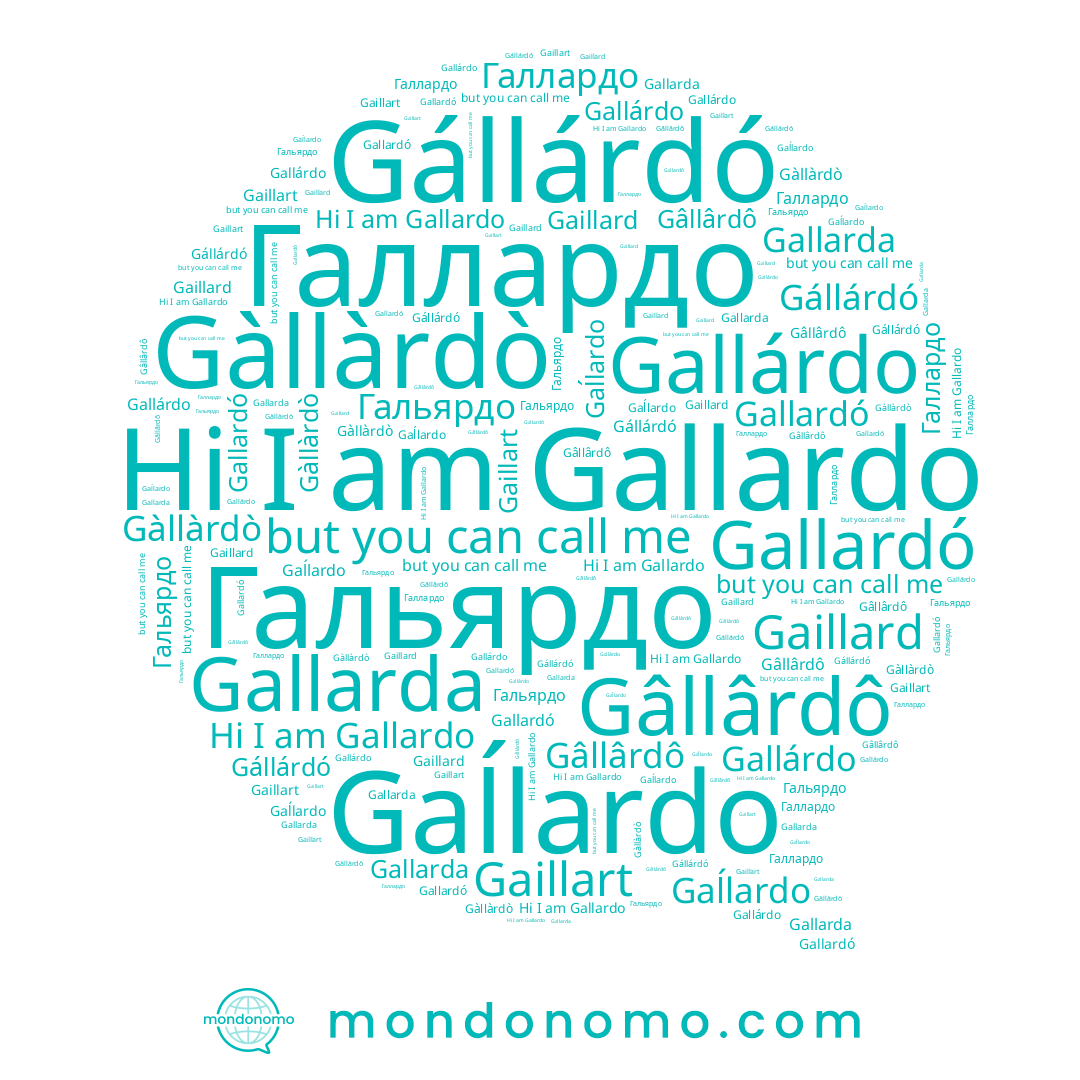 name Gaillard, name Гальярдо, name Gaillart, name Gâllârdô, name Gallarda, name Gallardó, name Gàllàrdò, name Gállárdó, name Gallardo, name Gaĺlardo, name Gallárdo, name Галлардо