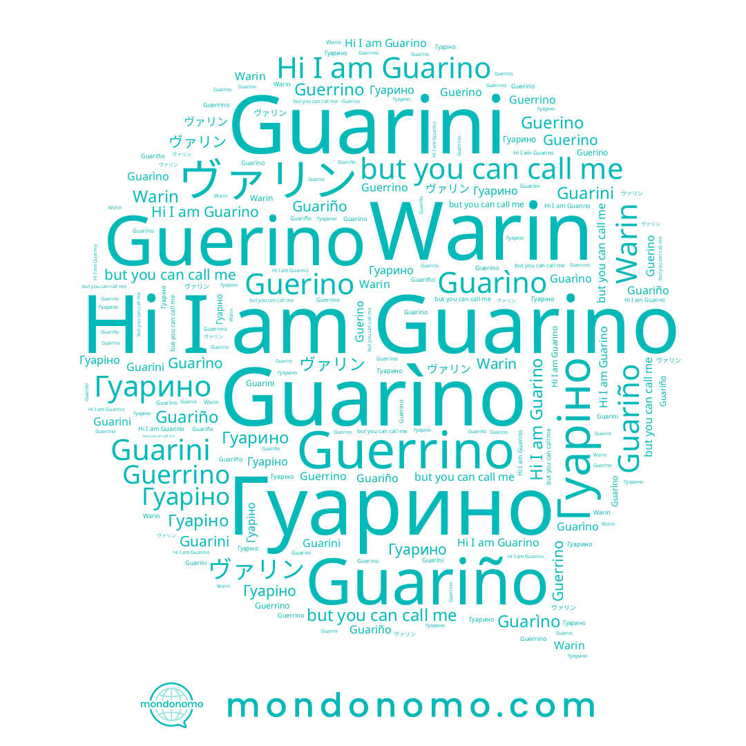name Guarino, name Guariño, name Guerino, name Гуаріно, name Guarìno, name Guerrino, name Warin, name ヴァリン, name Guarini