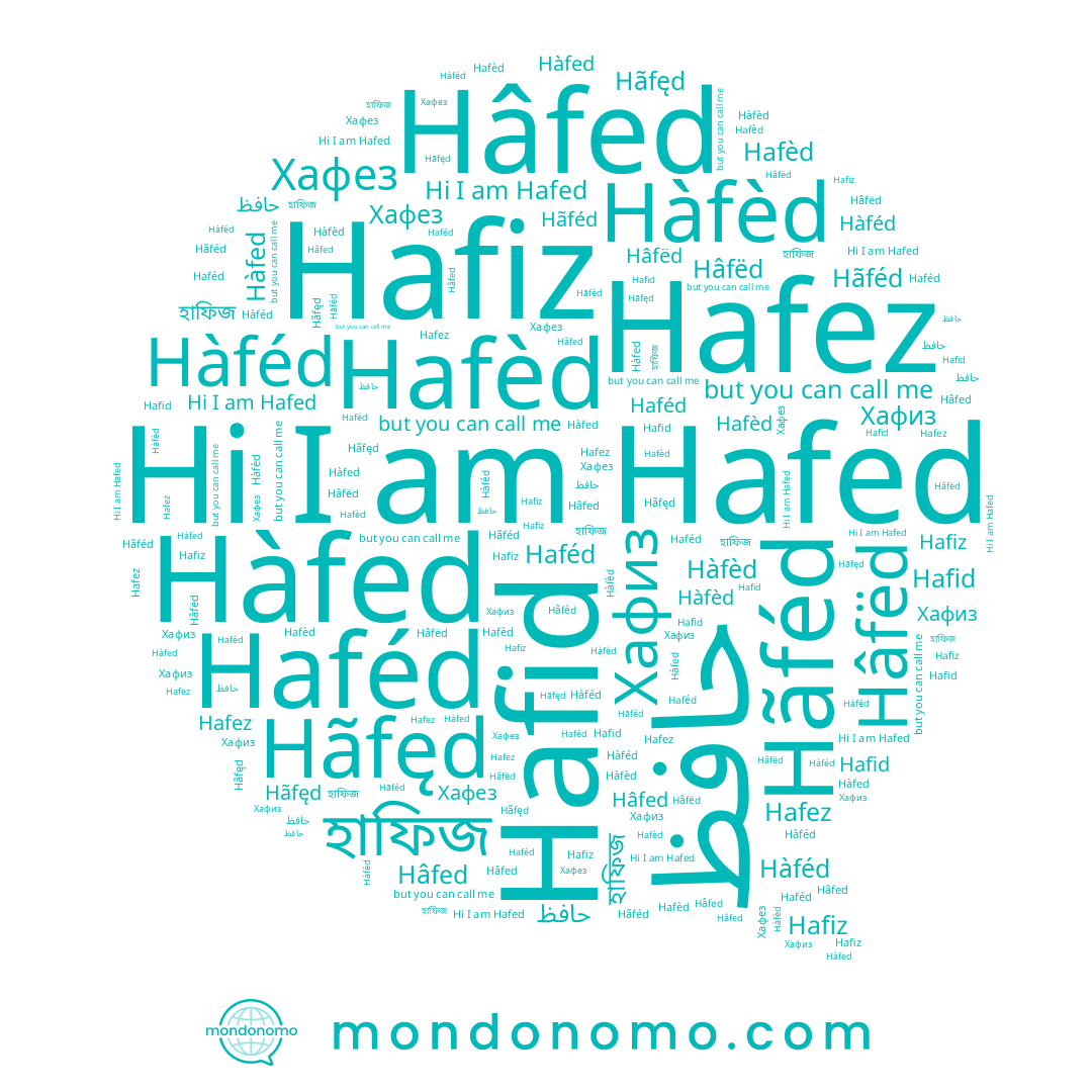 name Haféd, name Хафиз, name Hafiz, name Hâfëd, name Hãféd, name Hàféd, name حافظ, name Hãfęd, name Hafèd, name Hàfèd, name Hafid, name Hafed, name Hàfed, name Хафез, name Hafez, name হাফিজ, name Hâfed
