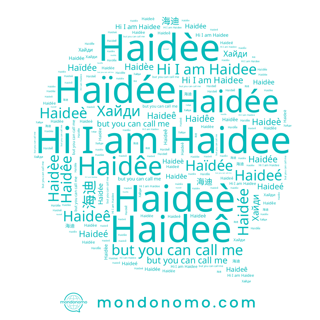 name Хайди, name Haidêe, name Haidee, name Haideè, name Haideé, name Haideê, name Haïdée, name Haidèe, name 海迪, name Haidée