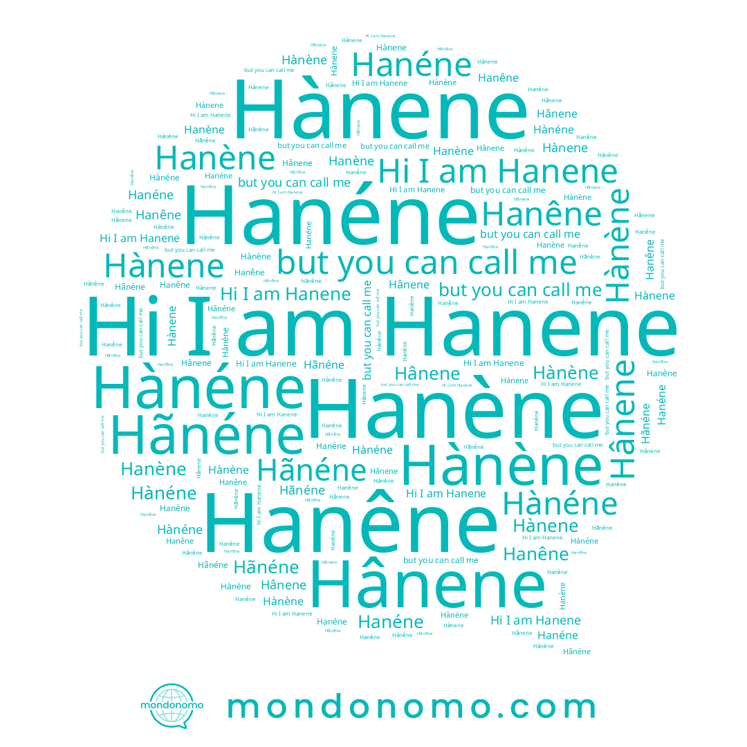 name Hanène, name Hànène, name Hânene, name Hànene, name Hanéne, name Hanêne, name Hànéne, name Hãnéne, name Hanene