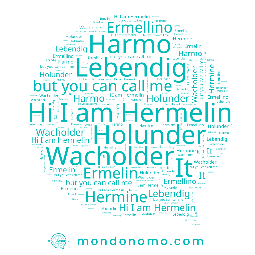 name Wacholder, name Harmo, name Ermellino, name Holunder, name Ermelin, name Lebendig, name Hermelin, name Hermine