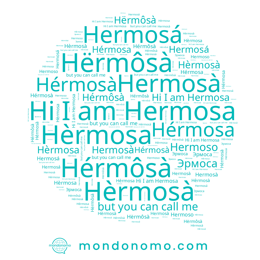 name Hermoso, name Hermosa, name Эрмоса, name Hérmosà, name Hermosá, name Hèrmosà, name Hèrmosa, name Hermosà, name Hérmosa, name Hërmôsà, name Hérmôsà