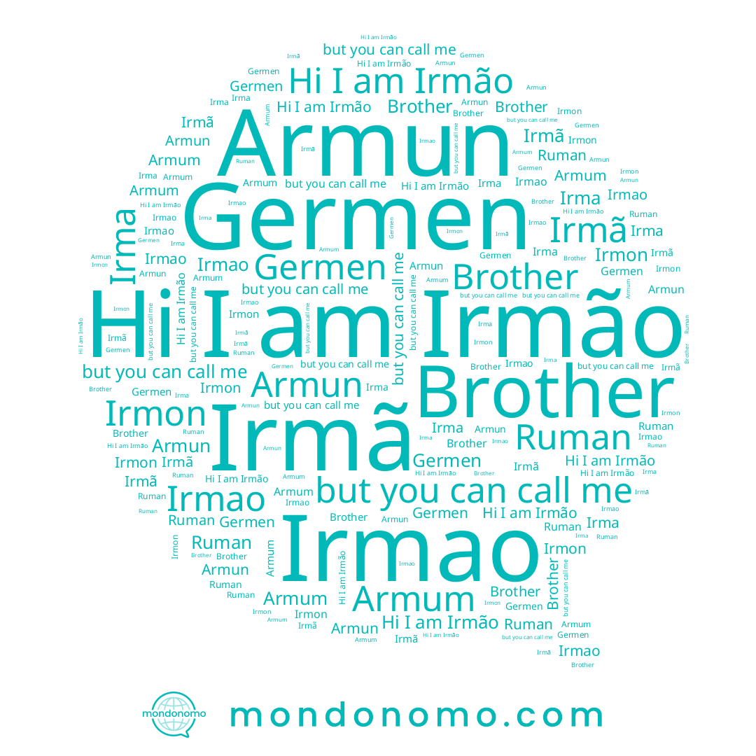 name Irmon, name Irmã, name Irmão, name Irma, name Armum, name Germen, name Irmao, name Armun, name Ruman