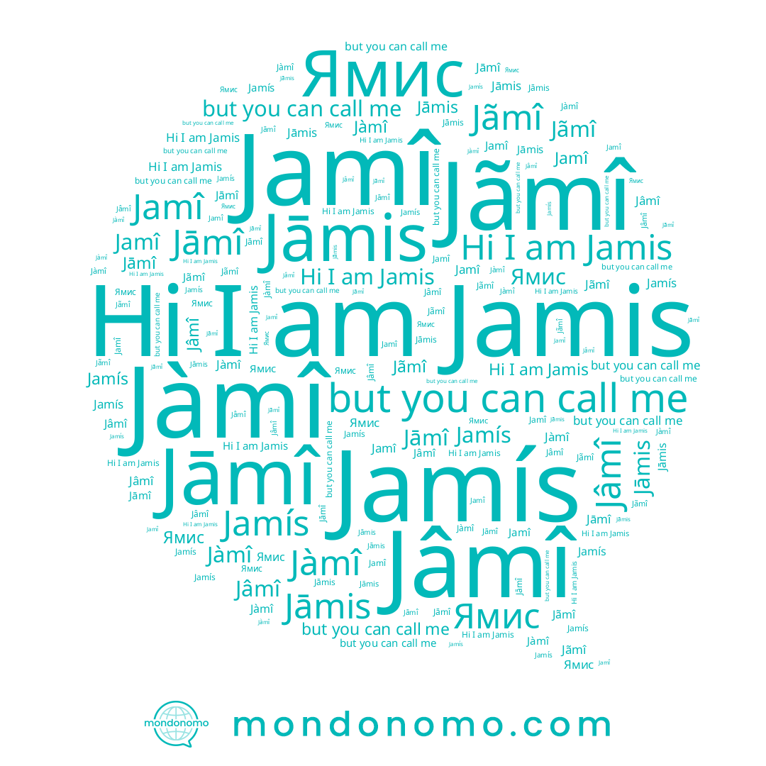 name Jãmî, name Jâmî, name Ямис, name Jamî, name Jamís, name Jamis, name Jāmis, name Jàmî, name Jāmî