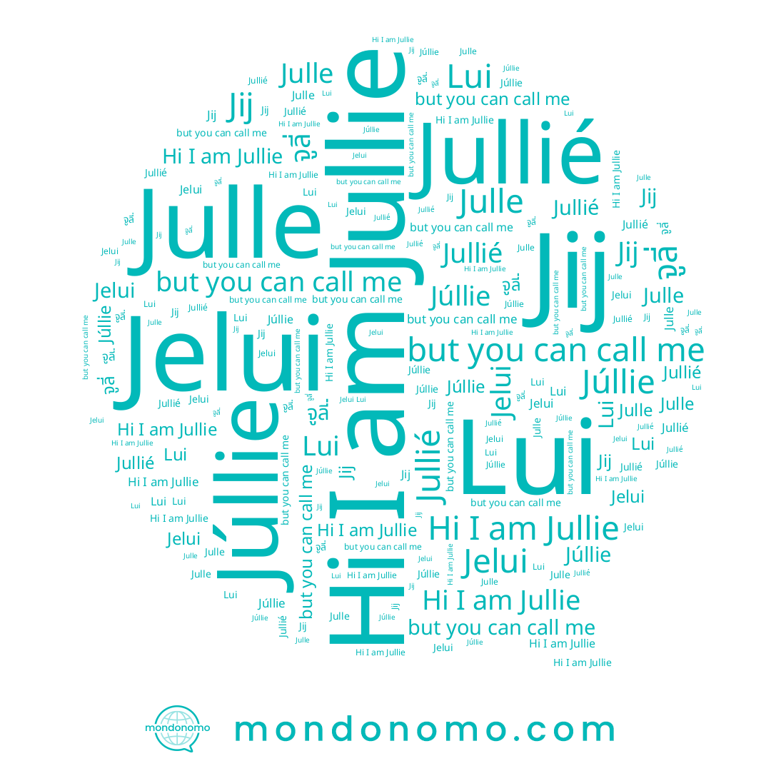 name Jij, name Julle, name Júllie, name Lui, name Jullié, name Jelui, name Jullie