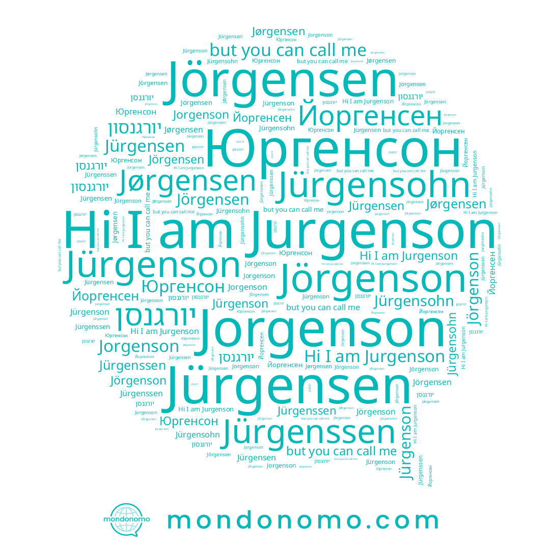 name Jörgenson, name Jürgenssen, name Jürgensen, name יורגנסון, name יורגנסן, name Jorgenson, name Jürgensohn, name Jörgensen, name Jürgenson, name Юргенсон, name Йоргенсен, name Jurgenson, name Jørgensen