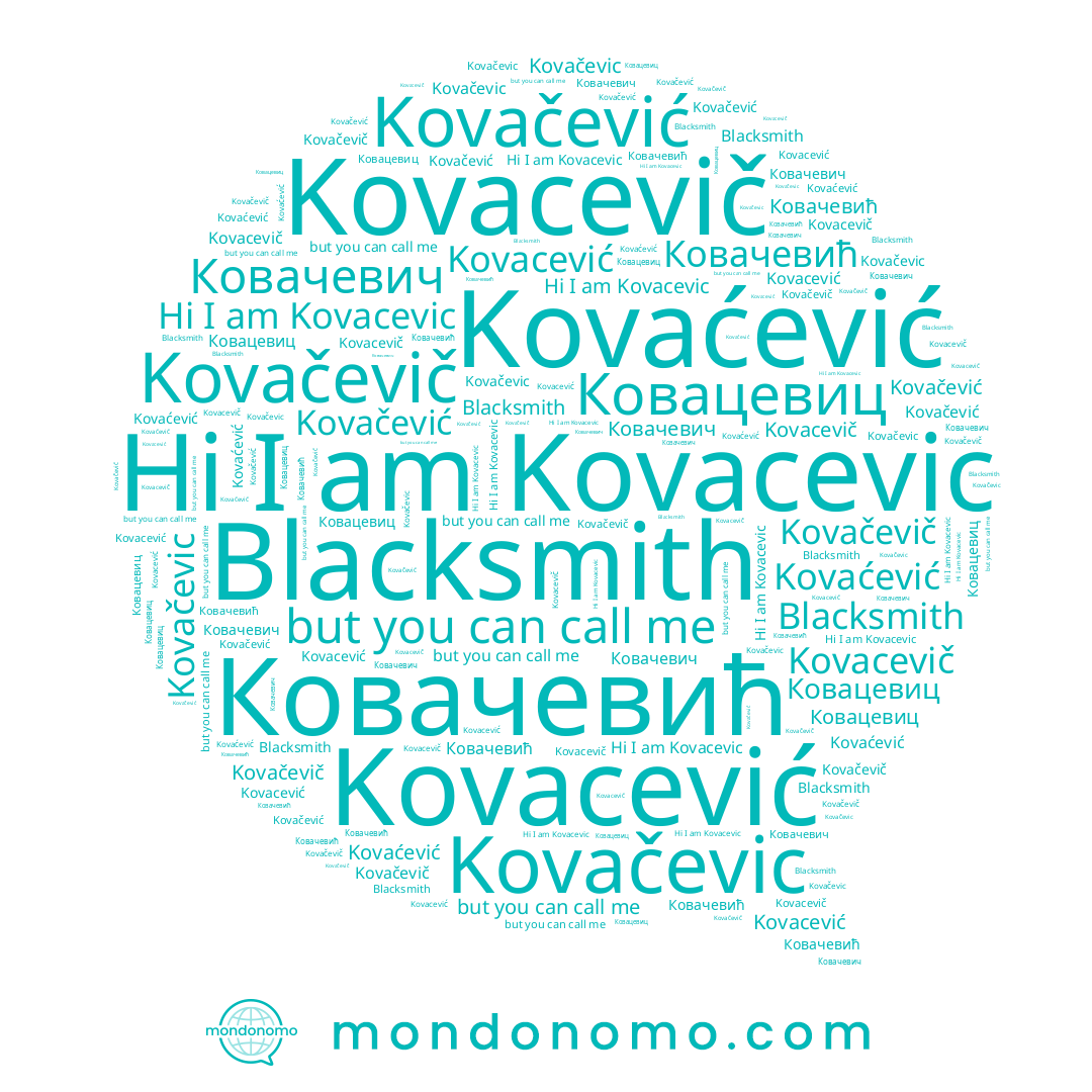 name Blacksmith, name Kovacević, name Kovačevic, name Kovacevic, name Kovaćević, name Ковачевич, name Ковачевић, name Kovačević, name Kovačevič, name Kovacevič, name Ковацевиц