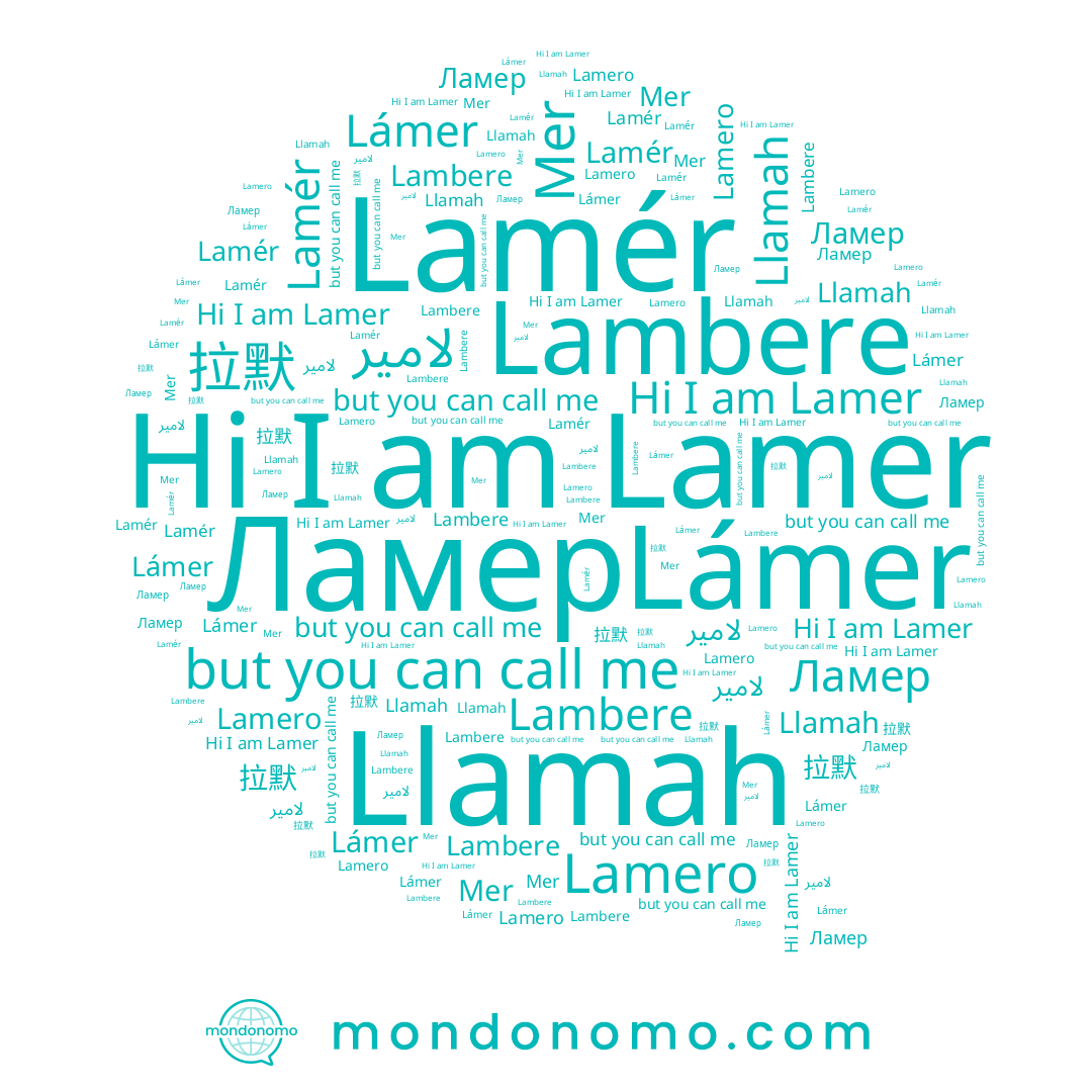 name Ламер, name Llamah, name Lámer, name لامير, name Mer, name Lamer, name Lamero, name 拉默, name Lambere, name Lamér