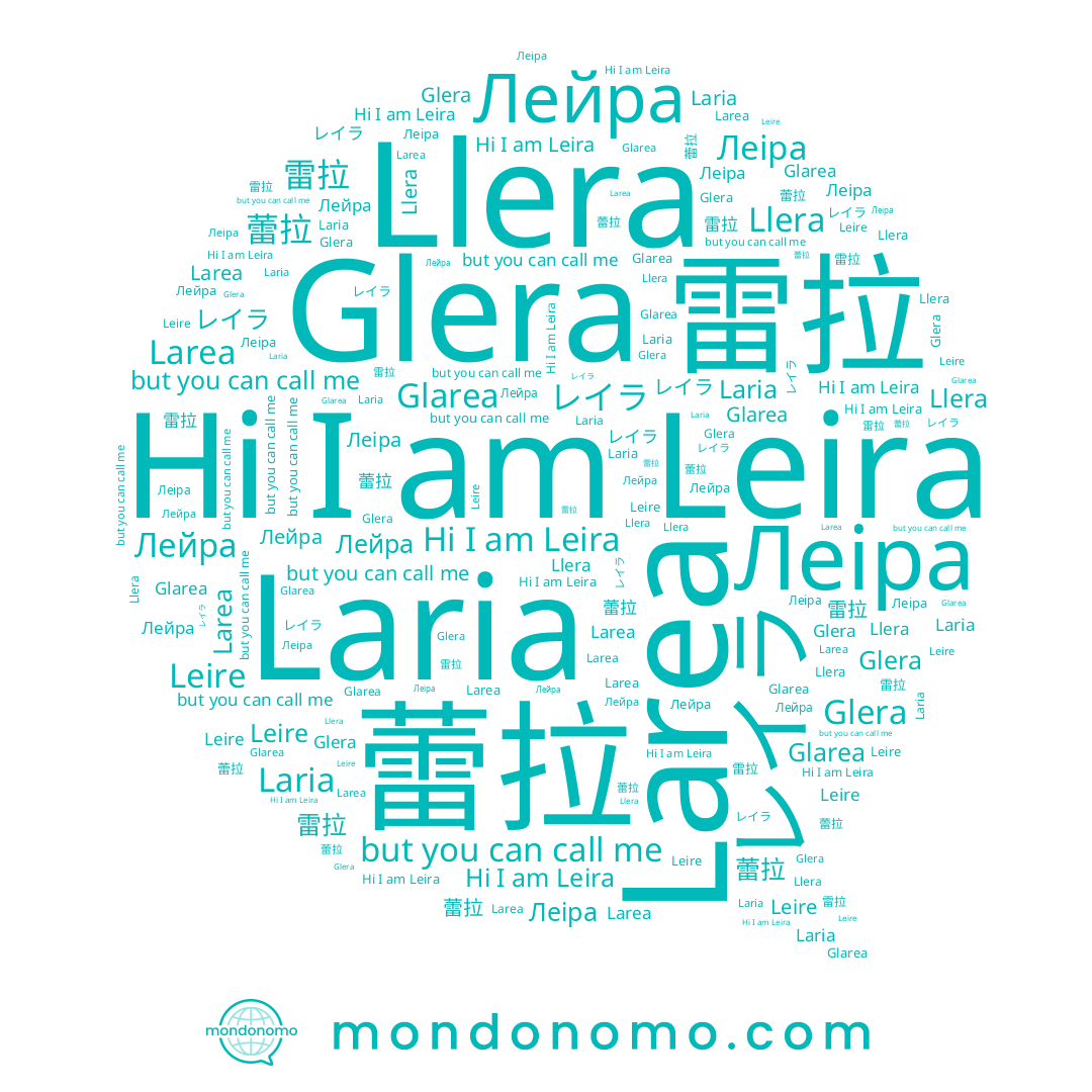 name 蕾拉, name Llera, name Larea, name Laria, name Glera, name Леіра, name Leire, name レイラ, name Лейра, name Leira, name 雷拉, name Glarea