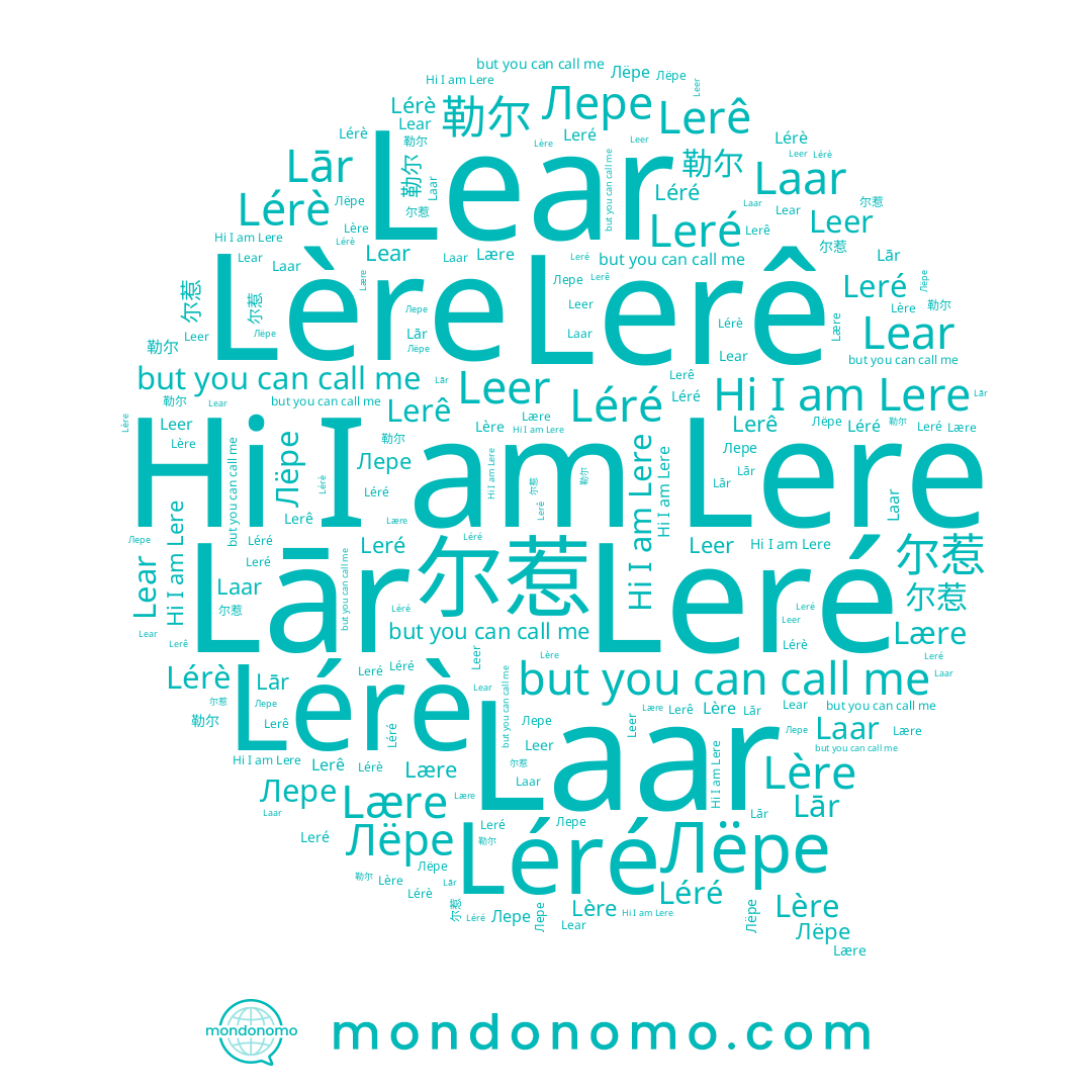 name Лере, name Lere, name Laar, name Léré, name 尔惹, name Lear, name Lère, name Lérè, name Лёре, name 勒尔, name Leer, name Lerê, name Leré