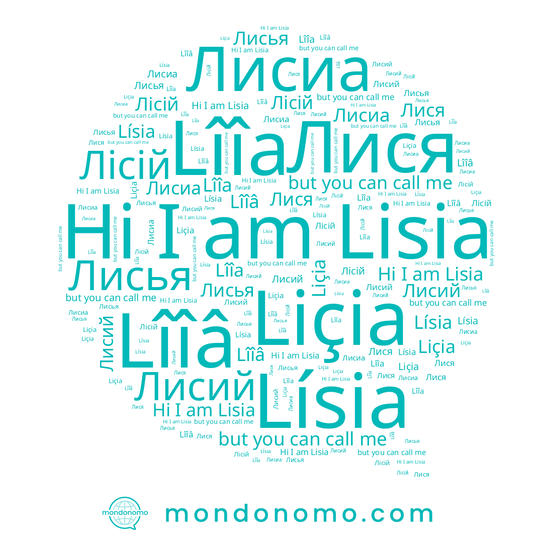 name Лисиа, name Лися, name Lîîa, name Liçia, name Лисий, name Lîîâ, name Lísia, name Лісій, name Lisia