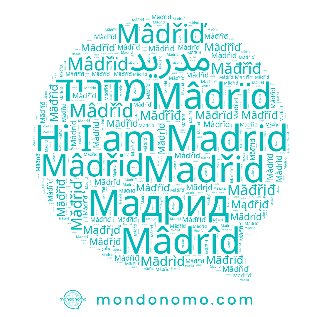 name Màdrid, name Màdrïd, name Màdŕiď, name Madrīd, name Madrìd, name Màdrįd, name Maďriď, name Мадрид, name Màdrīd, name Màđřiď, name Màdříd, name Madrîd, name Magerit, name Madrıd, name Madrid, name Madríd, name Màdŕid, name Màďŕîđ, name Màďříđ, name Mađriď, name Màďŕîď, name Màdŕîd, name Maďŕid, name Màďrïd, name Madriđ, name Màdrîd, name Madrîď, name Màďřîď, name Màđrid, name מדריד, name Maďrid, name Màdríd, name Màďŕìď, name Madrĭd, name Màďŕïď, name Màďŕïđ, name Madrįd, name Madrïd, name Màdrìd, name Màdřïd, name Madŕïd, name Mađriđ, name Madriď, name Madřid, name Màđřïđ, name Màďrid, name Madrido, name Mađrïd, name Mađrid, name Màđřîđ, name مادريد, name Madŕid, name Màđriđ, name Mađřîđ