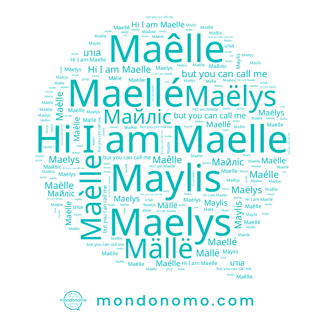 name Mällë, name Maêlle, name Майліс, name Maelys, name Maëlle, name Maëlys, name Maylis, name Maellé, name Maelle, name มาเล, name Maèlle