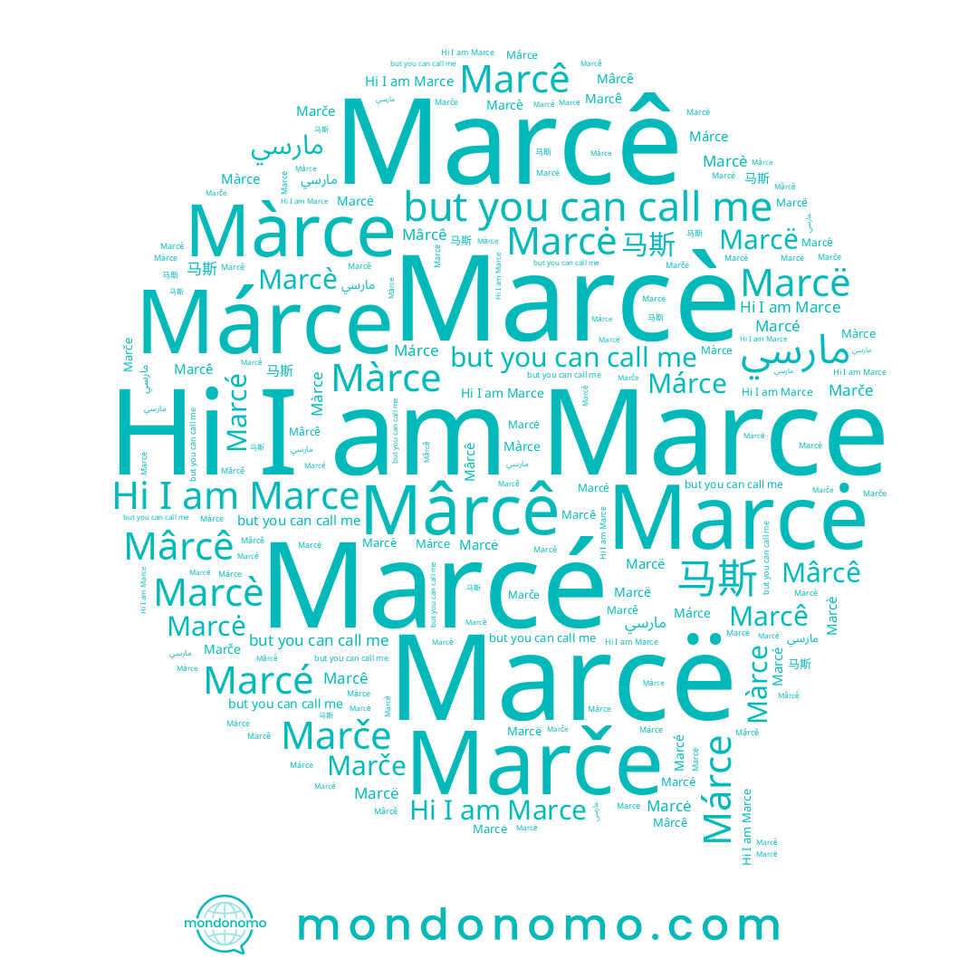 name Marce, name Marcè, name Màrce, name Márce, name Marcė, name Mârcê, name Marcé, name Marcê, name 马斯, name Marče, name مارسي, name Marcë