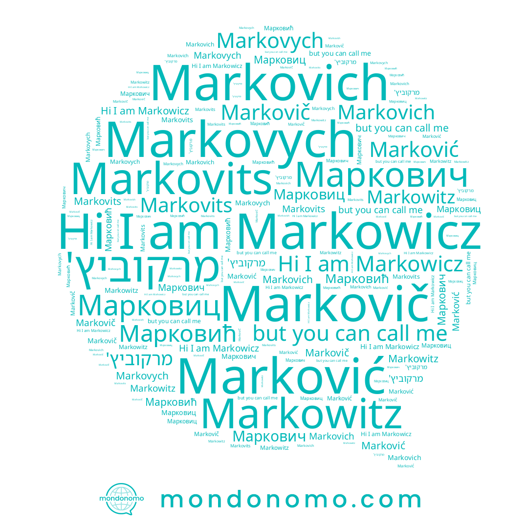 name Markovych, name Markovits, name Markowicz, name Markovich, name Markowitz, name Маркович, name Марковиц, name Marković, name Марковић, name מרקוביץ', name Markovič