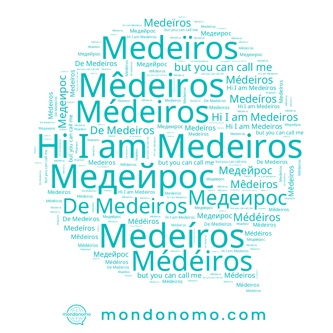 name Medeíros, name Медейрос, name Medeïros, name Медеирос, name Mêdeiros, name Médéiros, name Medeiros, name Médeiros