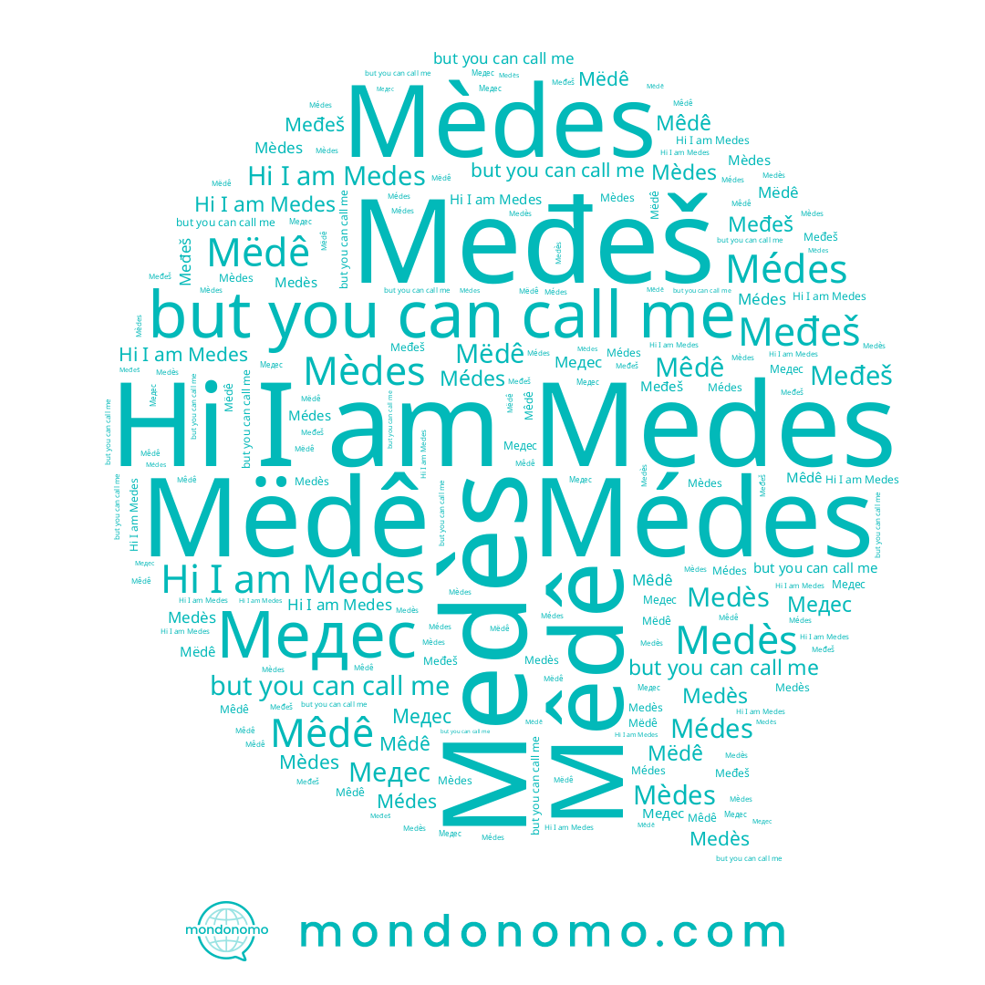 name Médes, name Mêdê, name Medès, name Međeš, name Medes, name Медес, name Mëdê, name Mèdes