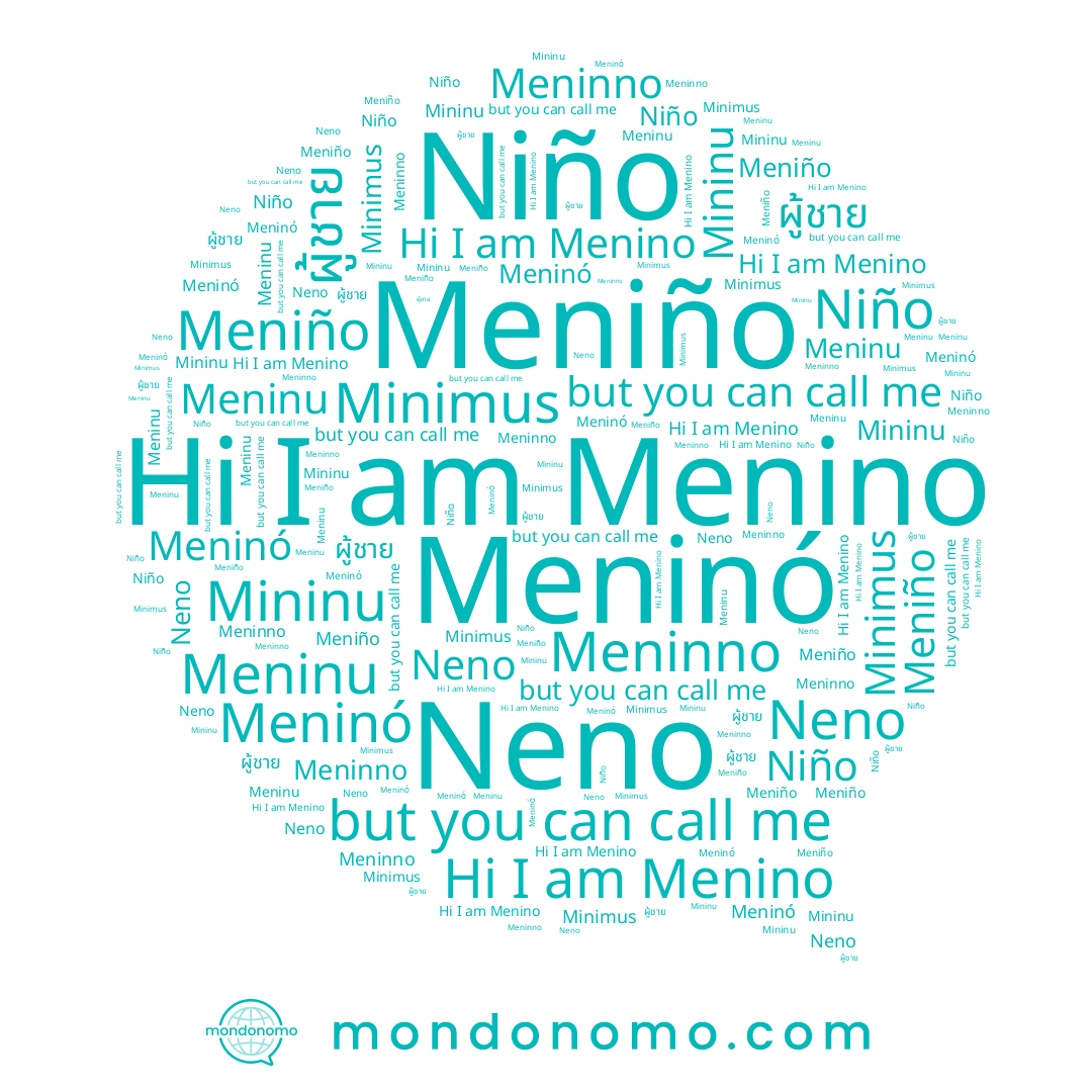 name Meninno, name Meninu, name Meniño, name Neno, name Mininu, name Meninó, name Minimus, name Niño, name ผู้ชาย, name Menino