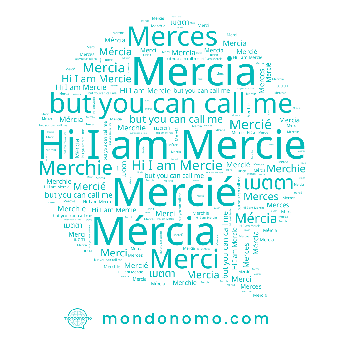 name Mercié, name Mércia, name เมตตา, name Merces, name Mercia, name Mercie, name Merchie