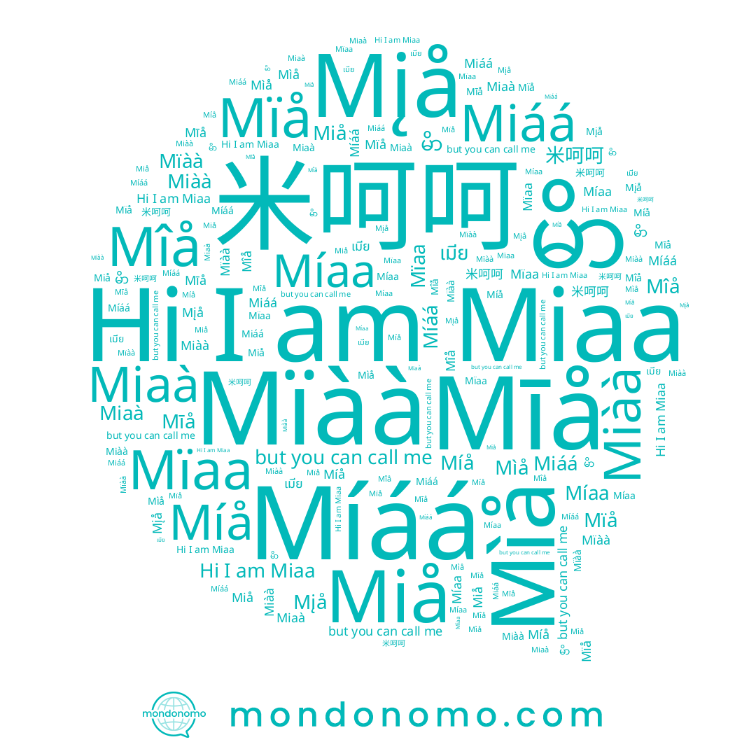 name Mįå, name 米呵呵, name Mïàà, name เมีย, name Mïaa, name Mïå, name Míå, name Miaà, name Miáá, name Mīå, name Miå, name မိာ, name Mîå, name Mìå, name Miaa, name Miàà, name Míaa, name Míáá