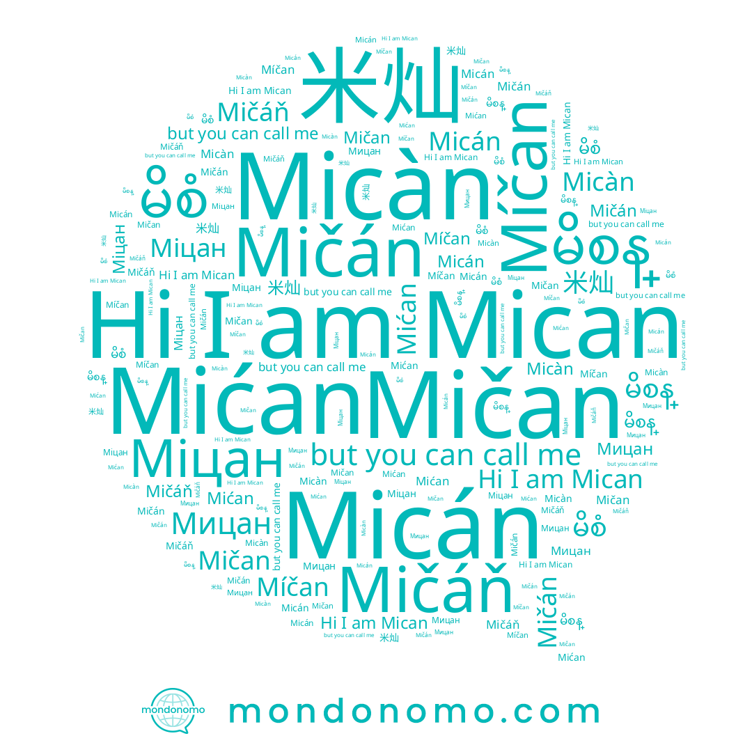 name Міцан, name 米灿, name Mičan, name Míčan, name Mičáň, name Mičán, name Micàn, name Mican, name မိစံ, name Мицан, name Micán, name Mićan, name မိစန္