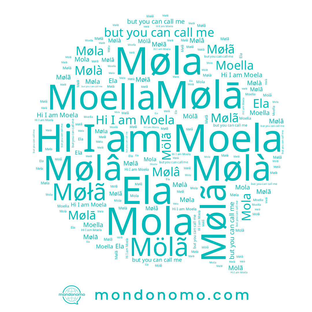 name Moela, name Møla, name Ela, name Mølâ, name Mølã, name Mølā, name Mola, name Moella, name Møłã, name Mölã, name Mølà