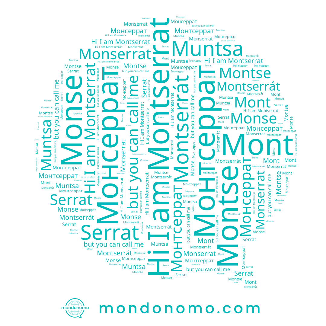 name Montse, name Muntsa, name Montserrat, name Monserrat, name Serrat, name Монсеррат, name Mont, name Monse, name Montserrát, name Монтсеррат